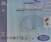 Discover Music of The Romantic Era written by David McCleery performed by Jeremy Siepmann on Audio CD (Abridged)
